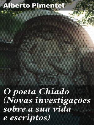 cover image of O poeta Chiado (Novas investigações sobre a sua vida e escriptos)